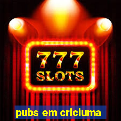 pubs em criciuma